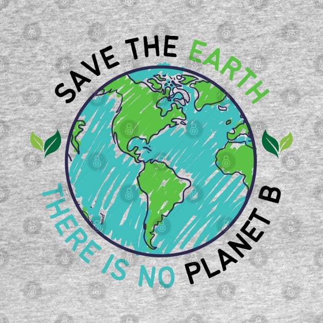 Save the Earth there is No Planet B, Go Green | World Globe with Leaves Earth Day Awareness by Motistry